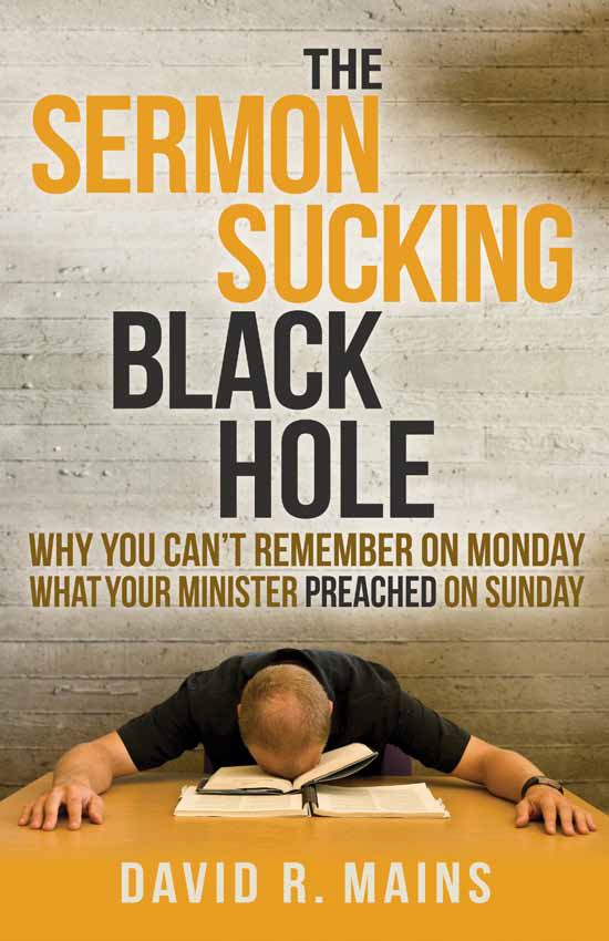 "The Sermon-Sucking Black Hole" by David R. Mains