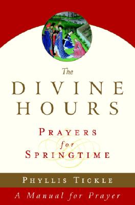 The Divine Hours: Prayers for Springtime