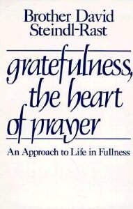 Gratefulness, the Heart of Prayer